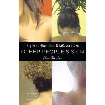 Other People's Skin - by  Tracy Price-Thompson & Taressa Stovall (Paperback)