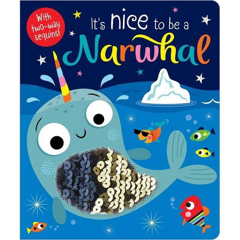 It's Nice to Be a Narwhal! - by  Rosie Greening (Board Book) - image 1 of 1