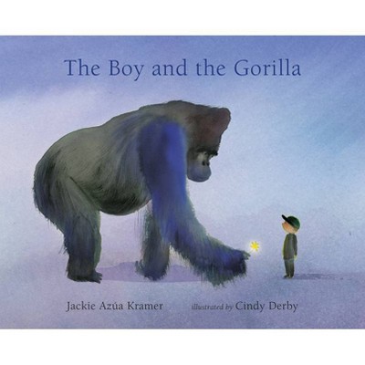 The Boy and the Gorilla - by  Jackie Azúa Kramer (Hardcover)