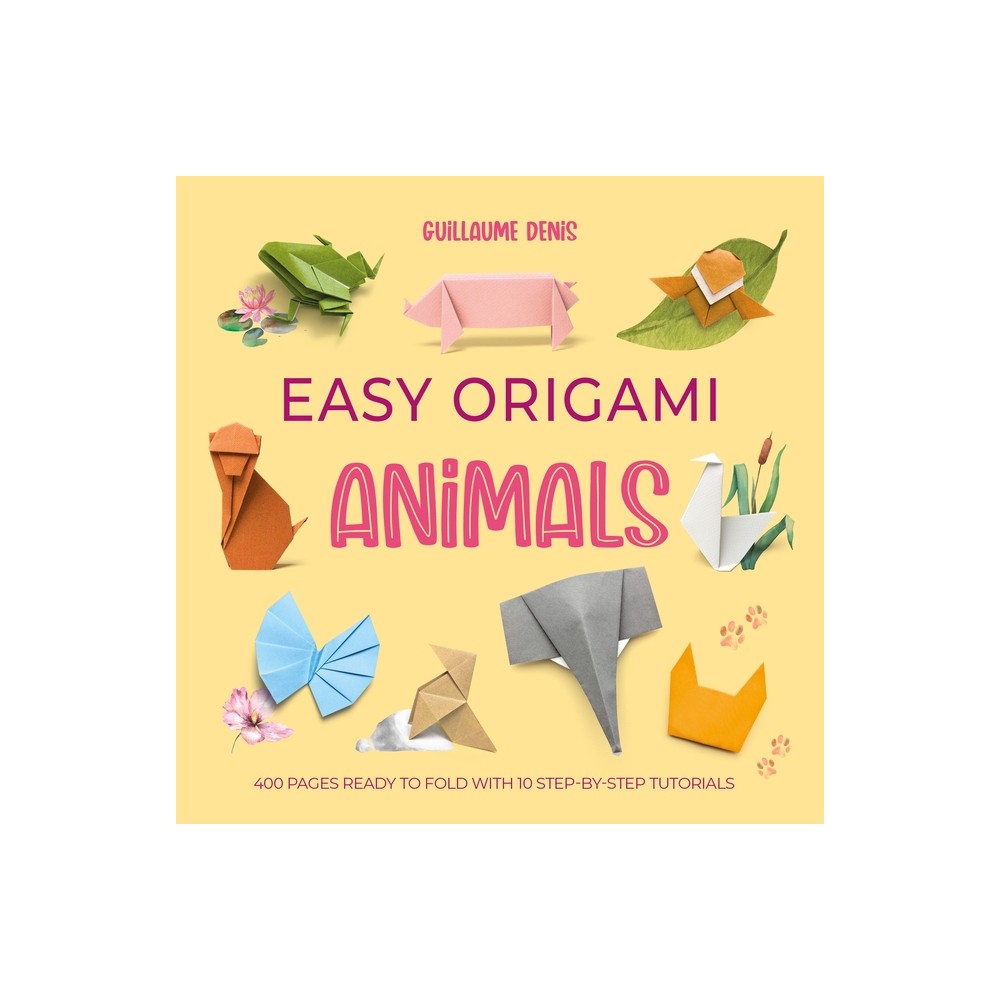 Easy Origami Animals - by Guillaume Denis (Paperback)