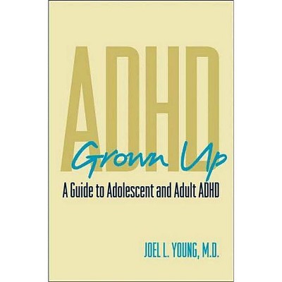 ADHD Grown Up - by  Joel Young (Hardcover)