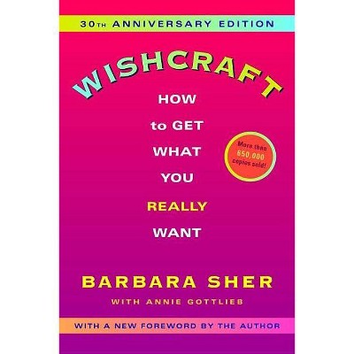 Wishcraft - 2nd Edition by  Barbara Sher & Annie Gottlieb (Paperback)