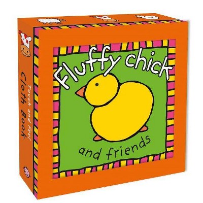 Fluffy Chick and Friends - (Touch and Feel Cloth Books) by  Roger Priddy (Paperback)