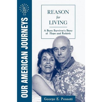 Reason for Living - by  George E Pessotti (Paperback)