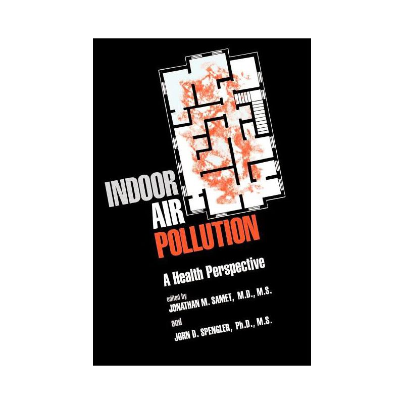 Indoor Air Pollution - (The Johns Hopkins Environmental Toxicology) by  Jonathan M Samet & John D Spengler (Paperback), 1 of 2