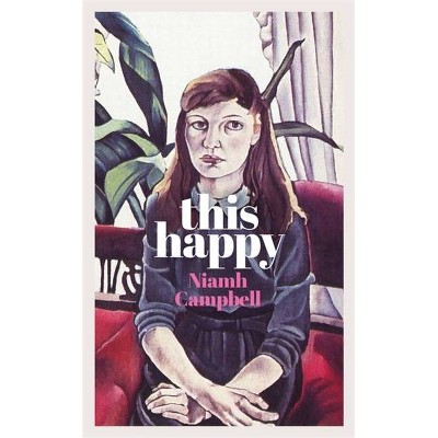 This Happy - by  Niamh Campbell (Paperback)
