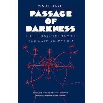 Passage of Darkness - by  Wade Davis (Paperback)