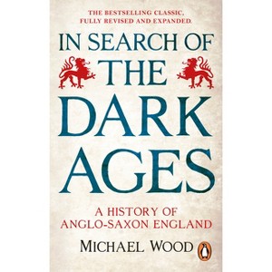 In Search of the Dark Ages - by  Michael Wood (Paperback) - 1 of 1