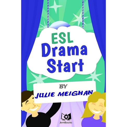 ESL Drama Start - by  Julie Meighan (Paperback) - image 1 of 1