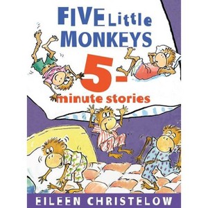 Five Little Monkeys 5-Minute Stories - (Five Little Monkeys Story) by  Eileen Christelow (Hardcover) - 1 of 1