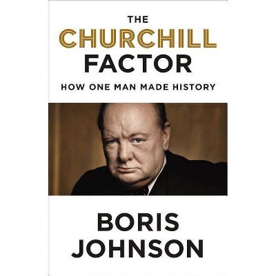  The Churchill Factor - by  Boris Johnson (Hardcover) 