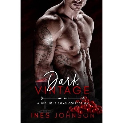 Dark Vintage - by  Ines Johnson (Paperback)