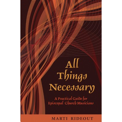 All Things Necessary - by  Marti Rideout (Paperback)