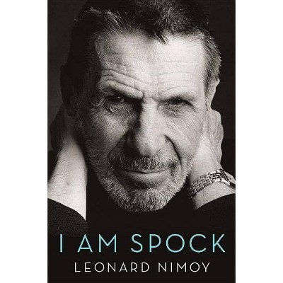 I Am Spock - by  Leonard Nimoy (Paperback)