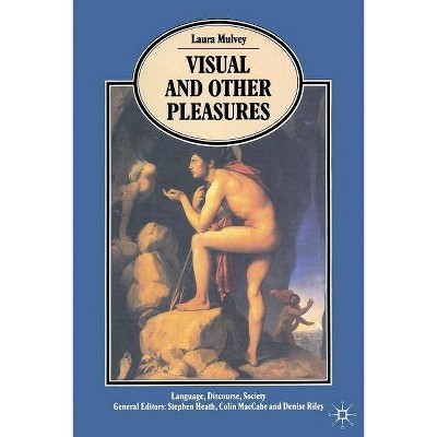 Visual and Other Pleasures - (Language, Discourse, Society) by  Laura Mulvey (Paperback)