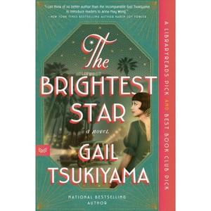 The Brightest Star - by  Gail Tsukiyama (Paperback) - 1 of 1