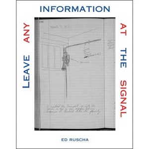 Leave Any Information at the Signal - (October Books) by  Ed Ruscha (Paperback) - 1 of 1