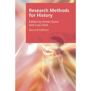 Research Methods for History - (Research Methods for the Arts and Humanities) 2nd Edition by  Lucy Faire & Simon Gunn (Paperback) - 1 of 1