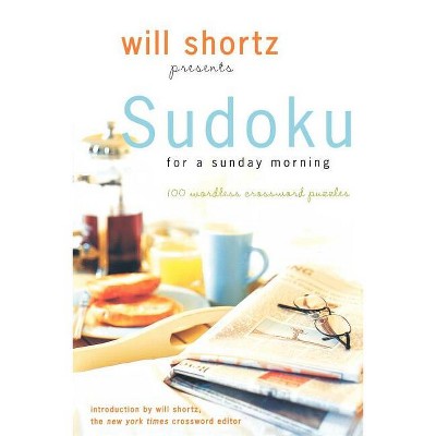 Will Shortz Presents Sudoku for a Sunday Morning - (Paperback)
