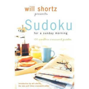 Will Shortz Presents Sudoku for a Sunday Morning - (Paperback) - 1 of 1