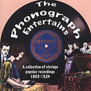 Various Artists - The Phonograph Entertains: A Collection Of Vintage Popular Recordsings1903-24 (CD) - 1 of 1