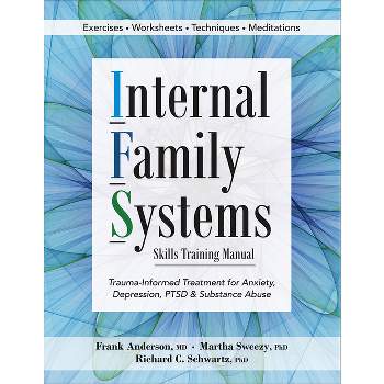 Internal Family Systems Skills Training Manual - Annotated by  Frank G Anderson & Martha Sweezy & Richard D Schwartz (Paperback)
