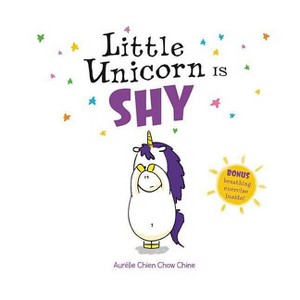 Little Unicorn Is Shy - by  Aurélie Chien Chow Chine (Hardcover) - 1 of 1