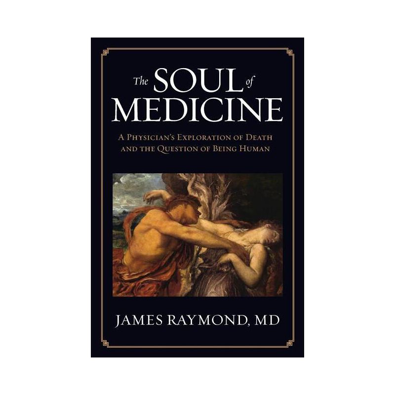 The Soul of Medicine - by  James Raymond (Paperback), 1 of 2