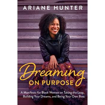 Dreaming On Purpose - by  Ariane Hunter (Paperback)