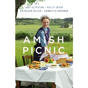 An Amish Picnic - by  Amy Clipston & Kelly Irvin & Kathleen Fuller & Vannetta Chapman (Paperback) - 1 of 1