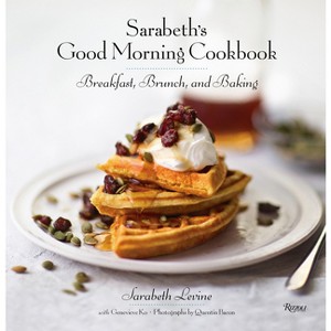 Sarabeth's Good Morning Cookbook - by  Sarabeth Levine & Genevieve Ko (Hardcover) - 1 of 1