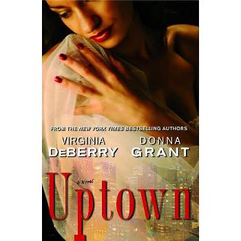 Uptown - by  Virginia Deberry & Donna Grant (Paperback)
