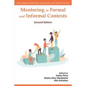 Mentoring in Formal and Informal Contexts - (Adult Learning in Professional, Organizational, and Community Settings) 2nd Edition (Paperback) - 1 of 1
