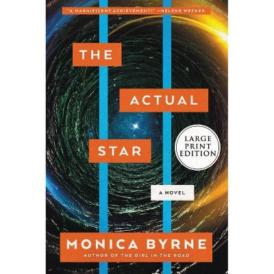 The Actual Star - Large Print by  Monica Byrne (Paperback)