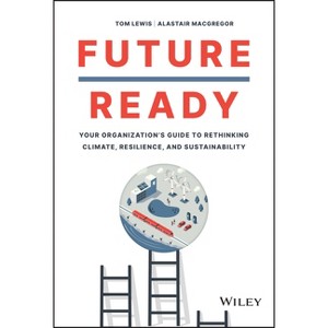 Future Ready - by  Tom Lewis & Alastair MacGregor (Hardcover) - 1 of 1