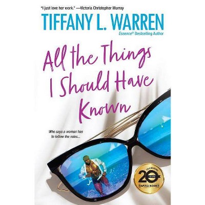 All the Things I Should Have Known - by  Tiffany L Warren (Paperback)