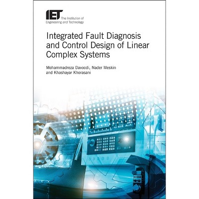 Integrated Fault Diagnosis and Control Design of Linear Complex Systems - (Control, Robotics and Sensors) (Hardcover)