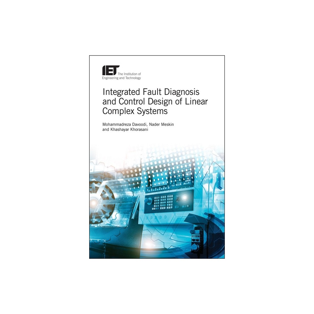 Integrated Fault Diagnosis and Control Design of Linear Complex Systems - (Control, Robotics and Sensors) (Hardcover)
