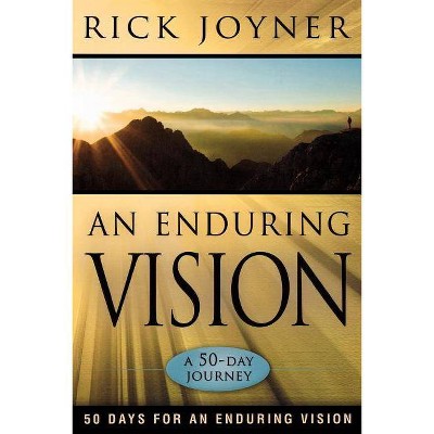 An Enduring Vision - by  Rick Joyner (Paperback)