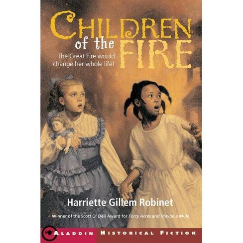 Children of the Fire by Harriette Gillem Robinet