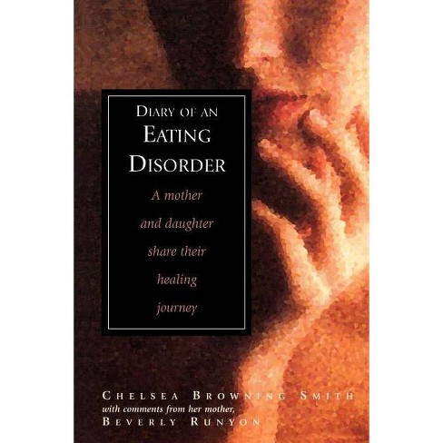 Diary Of An Eating Disorder - By Chelsea Smith & Beverly Runyon ...