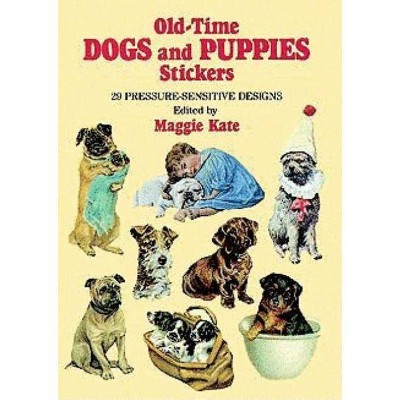 Old-Time Dogs and Puppies Stickers - (Pocket-Size Sticker Collections) by  Maggie Kate (Paperback)