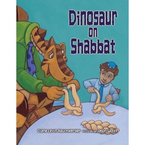 Dinosaur on Shabbat - by  Diane Levin Rauchwerger (Paperback) - 1 of 1