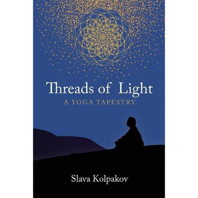 Threads of Light - by  Slava Kolpakov (Paperback)