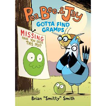 Pea, Bee, & Jay #5: Gotta Find Gramps - by Brian Smitty Smith