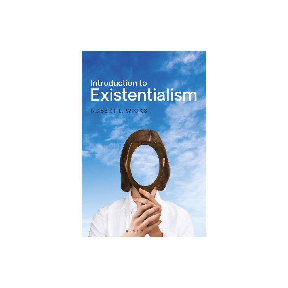 Introduction to Existentialism - by Robert L Wicks (Hardcover)