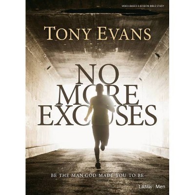 No More Excuses - Bible Study Book - by  Tony Evans (Paperback)