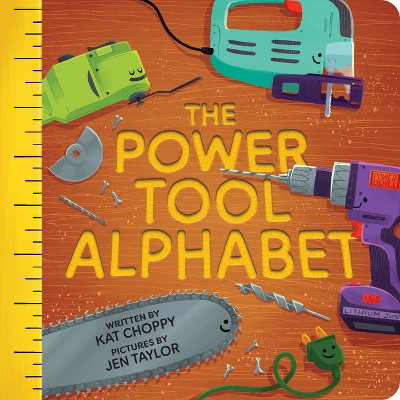 The Power Tool Alphabet - by  Kat Choppy (Board Book)