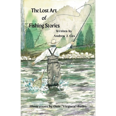 The Lost Art of Fishing Stories - by Andrew Cox (Paperback)