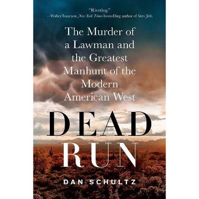 Dead Run - by  Dan Schultz (Paperback)